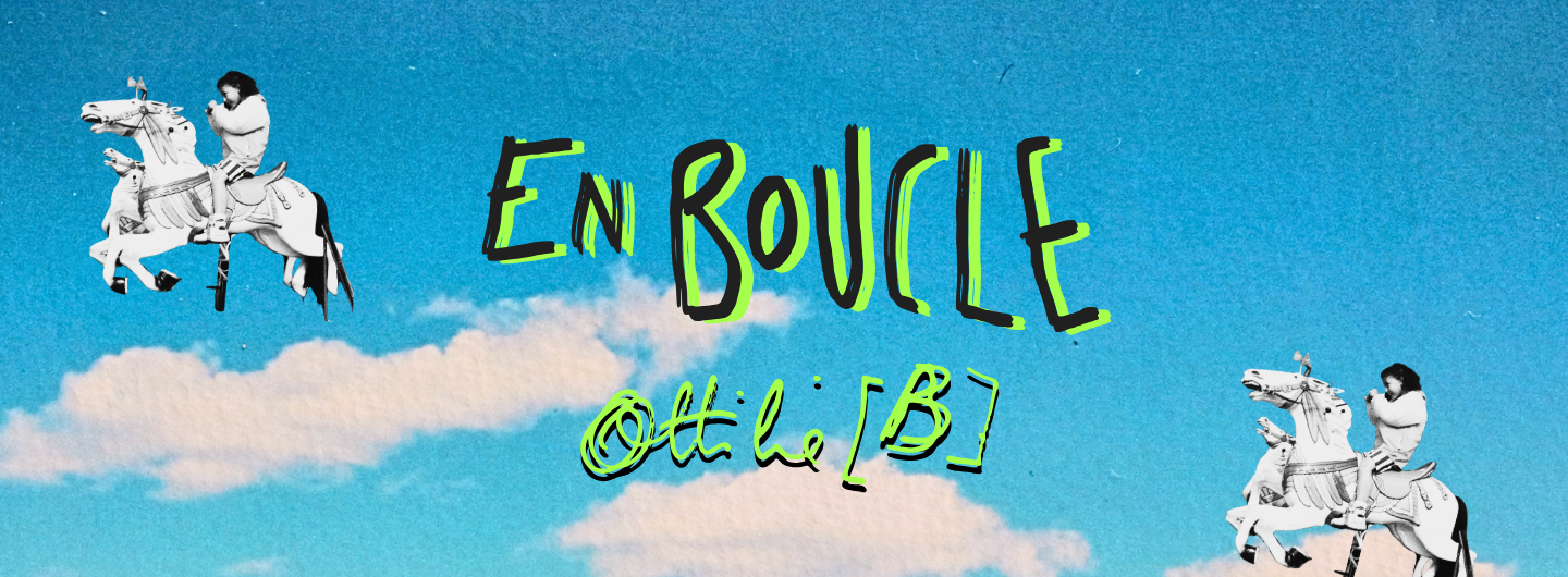 Sortie du nouvel album d’OTTiLiE[B] – EN BOUCLE, en pré-commande!